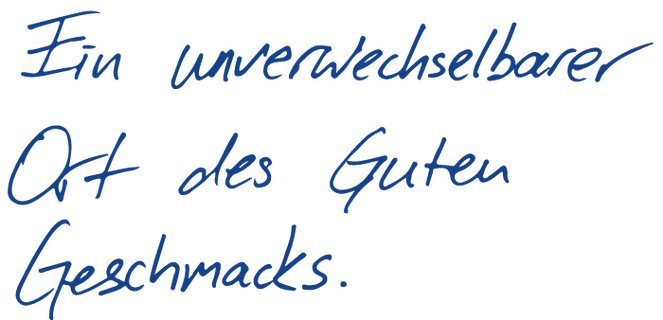 Handschrift: Ein unverwechselbarer Ort des Guten Geschmacks